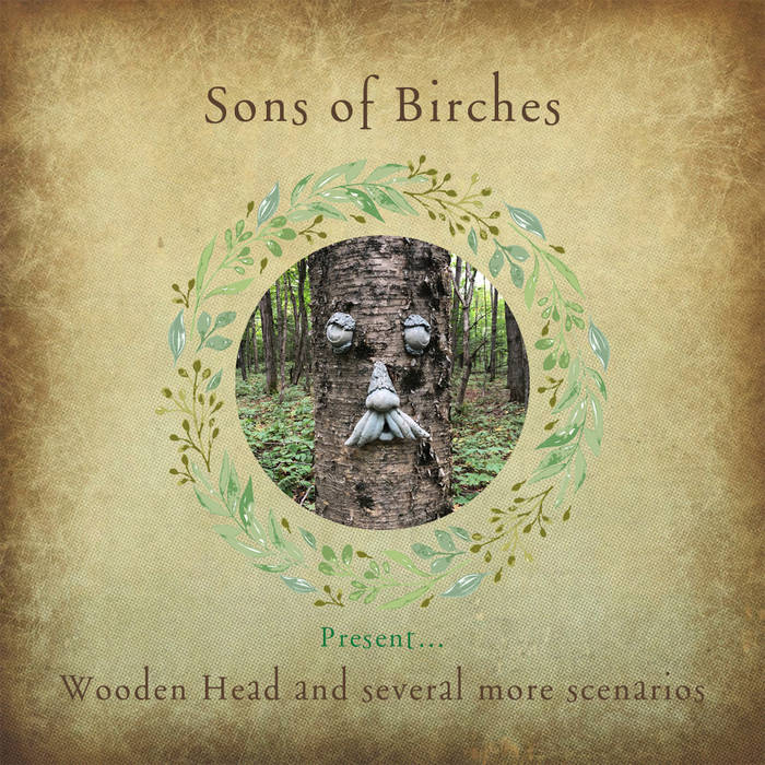 Wooden head and several more scenarios - SONS OF BIRCHES