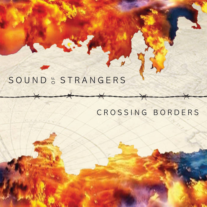Crossing borders - SOUND OF STRANGERS