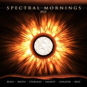 Spectral Mornings 2015  - feat. Steve Hackett, Nick Beggs, Christina Booth, Rob Reed, Nick D'Virgilio & David Longdon