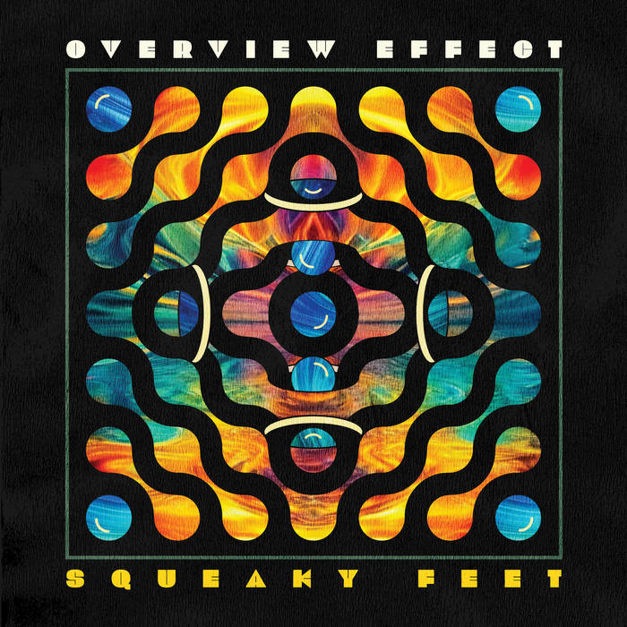 Overview Effect - SQUEAKY FEET