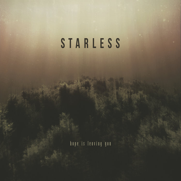 Hope is leaving you - STARLESS