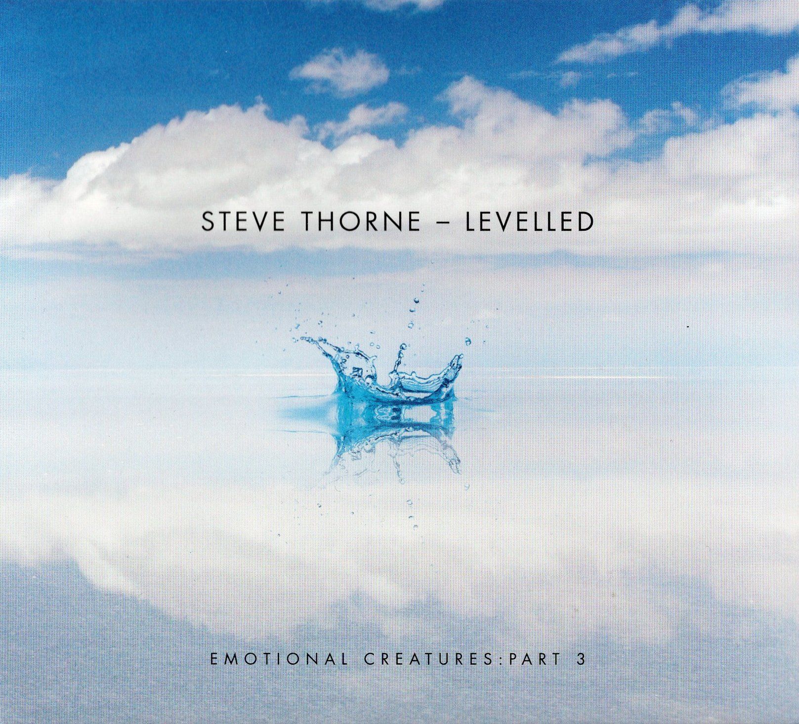 Levelled (Emotional Creatures: Part 3) - STEVE THORNE