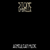 Acheulean music  - STONE UMBRELLA 