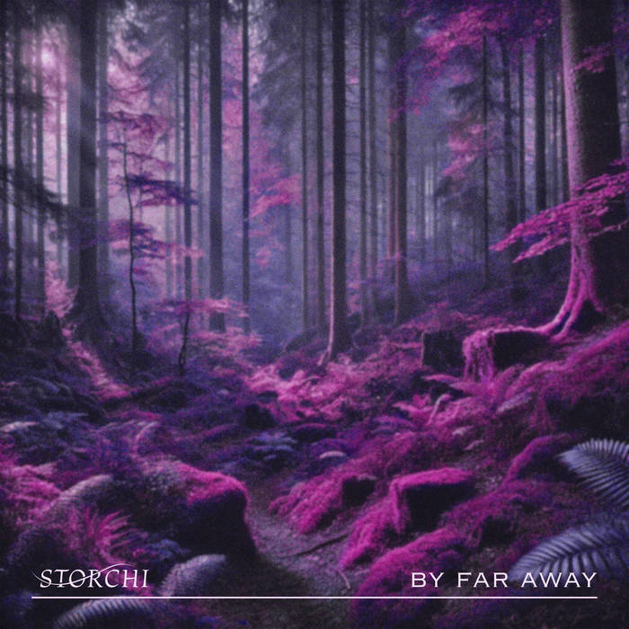 By far away - STORCHI
