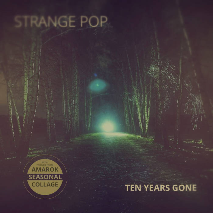 Ten years gone - STRANGE POP