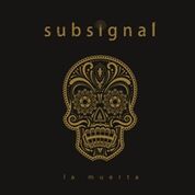 La Muerta - SUBSIGNAL