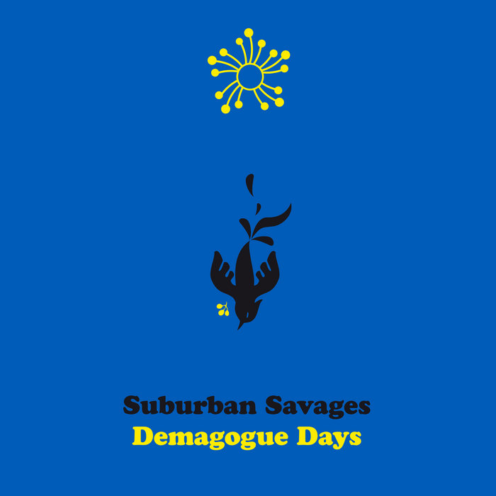 Demagogue Days - SUBURBAN SAVAGES