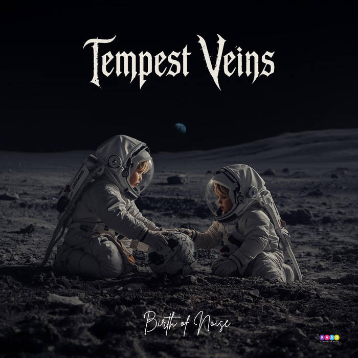 Birth of Noise - TEMPEST VEINS