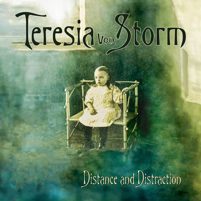 Distance and Distraction - TERESIA VON STORM