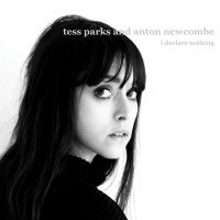 I declare nothing - TESS PARKS AND ANTON NEWCOMBE