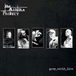 Grey World Live - THE AURORA PROJECT