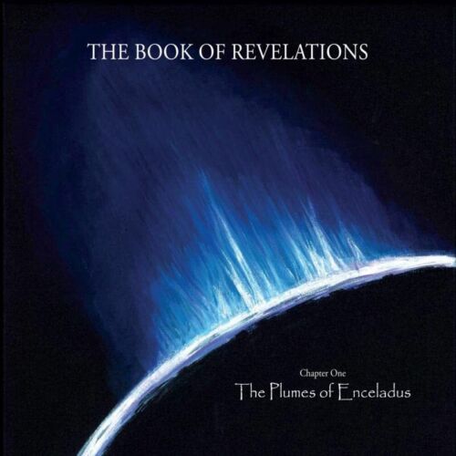 The Plumes of Enceladus - THE BOOK OF REVELATIONS