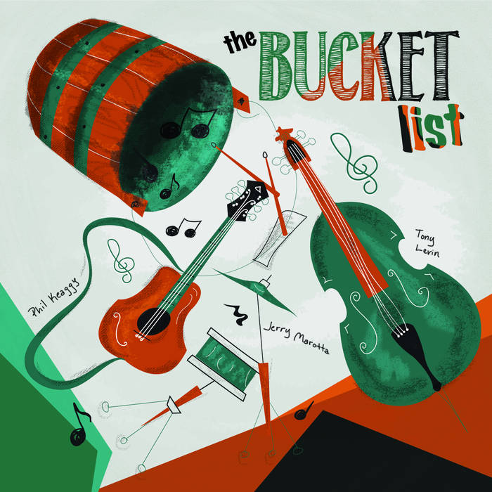 The Bucket List - THE BUCKET LIST(Phil Keaggy, Tony Levin & Jerry Marotta )