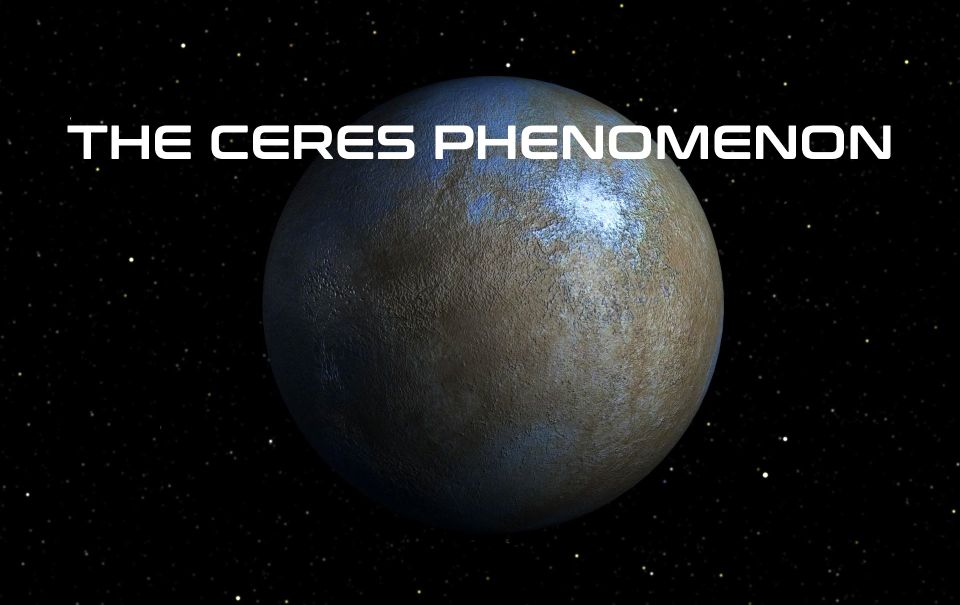 The Ceres Phenomenon - THE CERES PHENOMENON