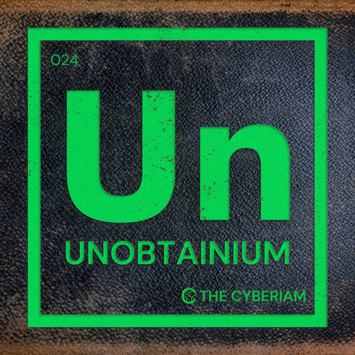 Unobtainium - THE CYBERIAM