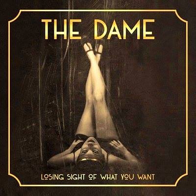 Losing sight of what you want - THE DAME