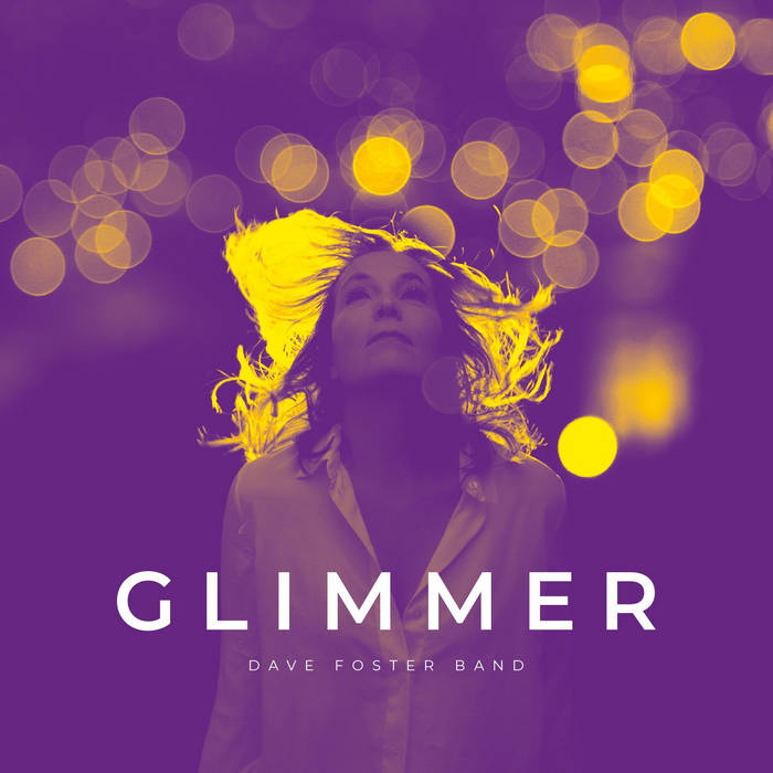 Glimmer - THE DAVE FOSTER BAND