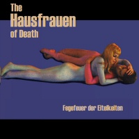 Fegefeuer der Eitelkeiten  - THE HAUSFRAUEN OF DEATH