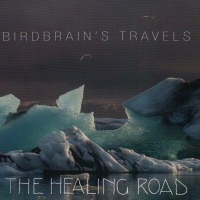 Birdbrain's Travels - THE HEALING ROAD