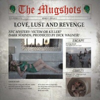 Love lust and revenge  - THE MUGSHOTS