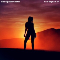 Fair Light  (E.P.) - THE OPIUM CARTEL