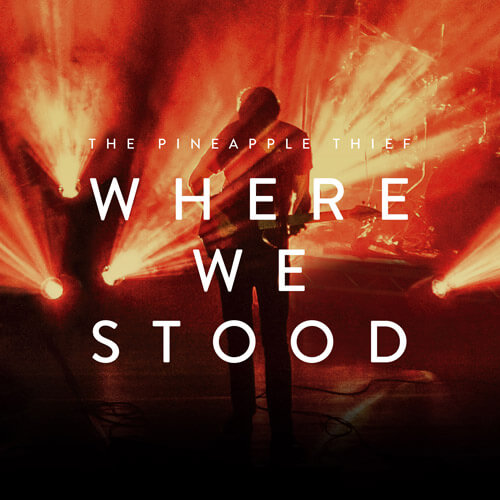 Where we stood (Live CD X 2) - THE PINEAPPLE THIEF