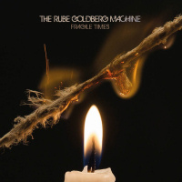 Fragile Times - THE RUBE GOLDBERG MACHINE