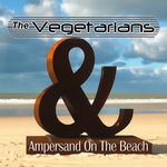Ampersand On The Beach - THE VEGETARIANS