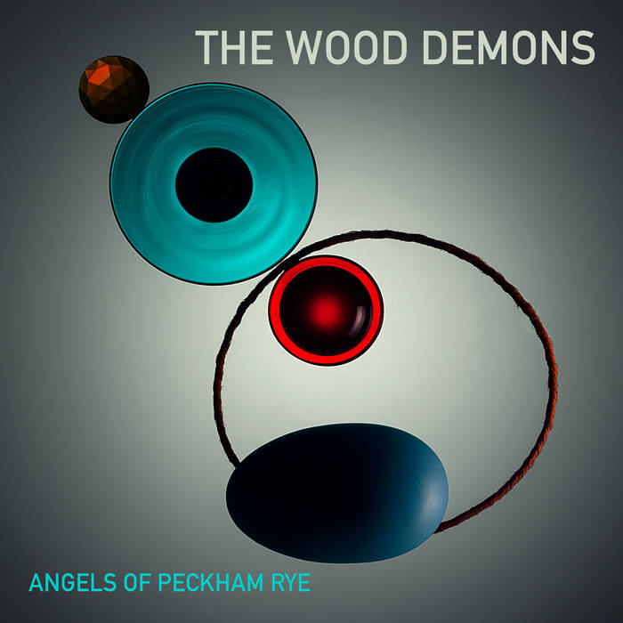 Angels of Peckham Rye - THE WOOD DEMONS