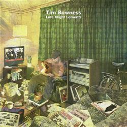 Late night laments - TIM BOWNESS