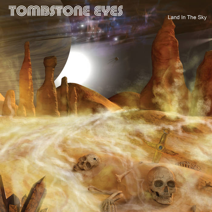 Land In The Sky  - TOMBSTONE EYES