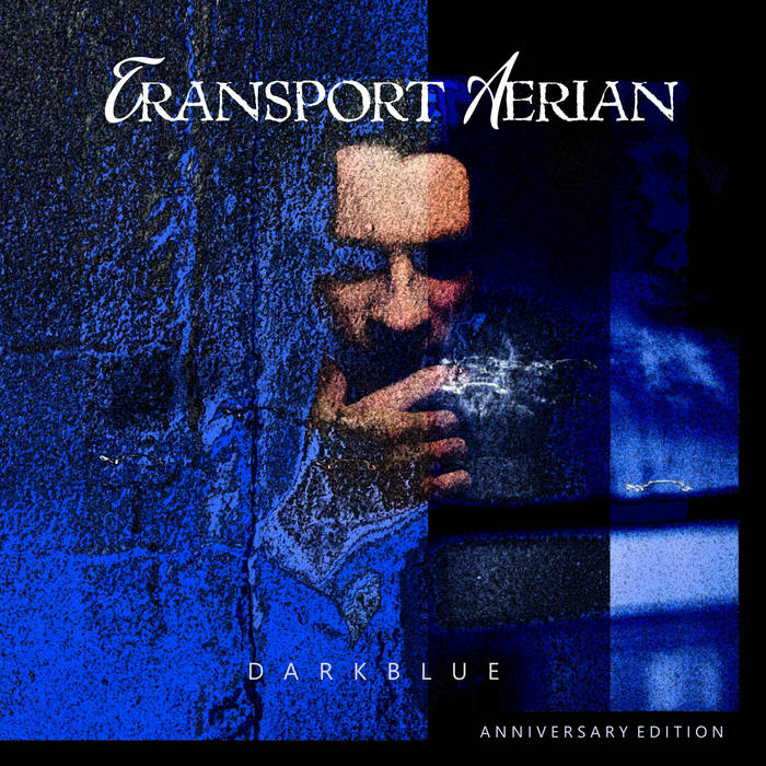 D A R K B L U E Anniversary Edition - TRANSPORT AERIAN