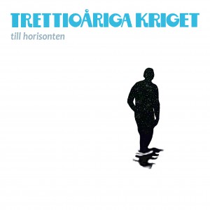 Till Horizonten - TRETTIOARIGA KRIGET