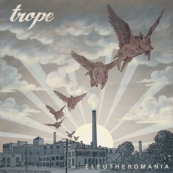 Eleutheromania - TROPE