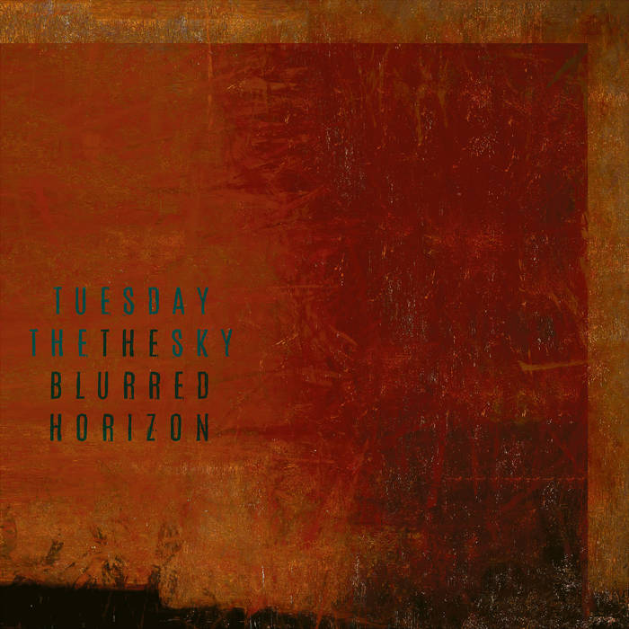 The Blurred Horizon - TUESDAY THE SKY