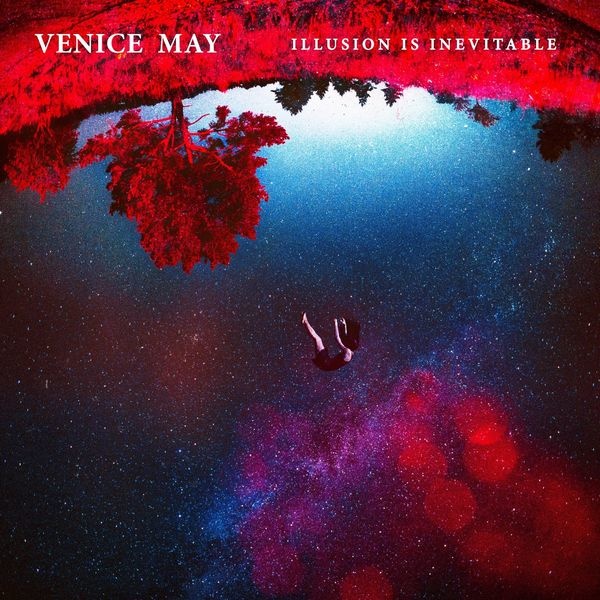 Illusion is inevitable - VENICE MAY