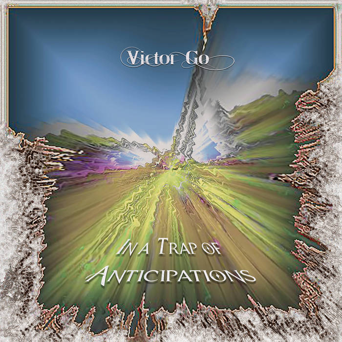 In a Trap of Anticipations - VICTOR GO