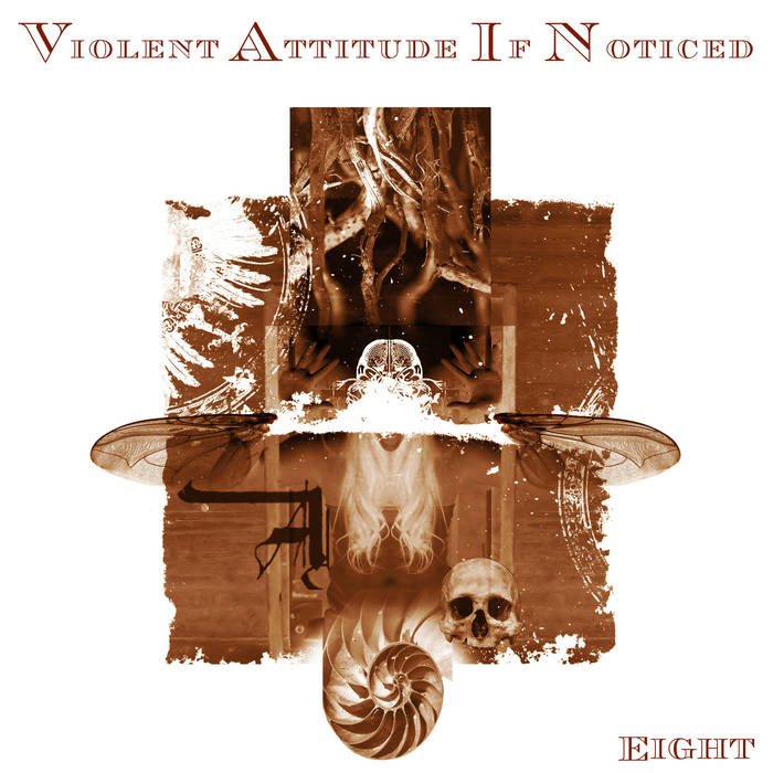 Eight - VIOLENT ATTITUDE IF NOTICED