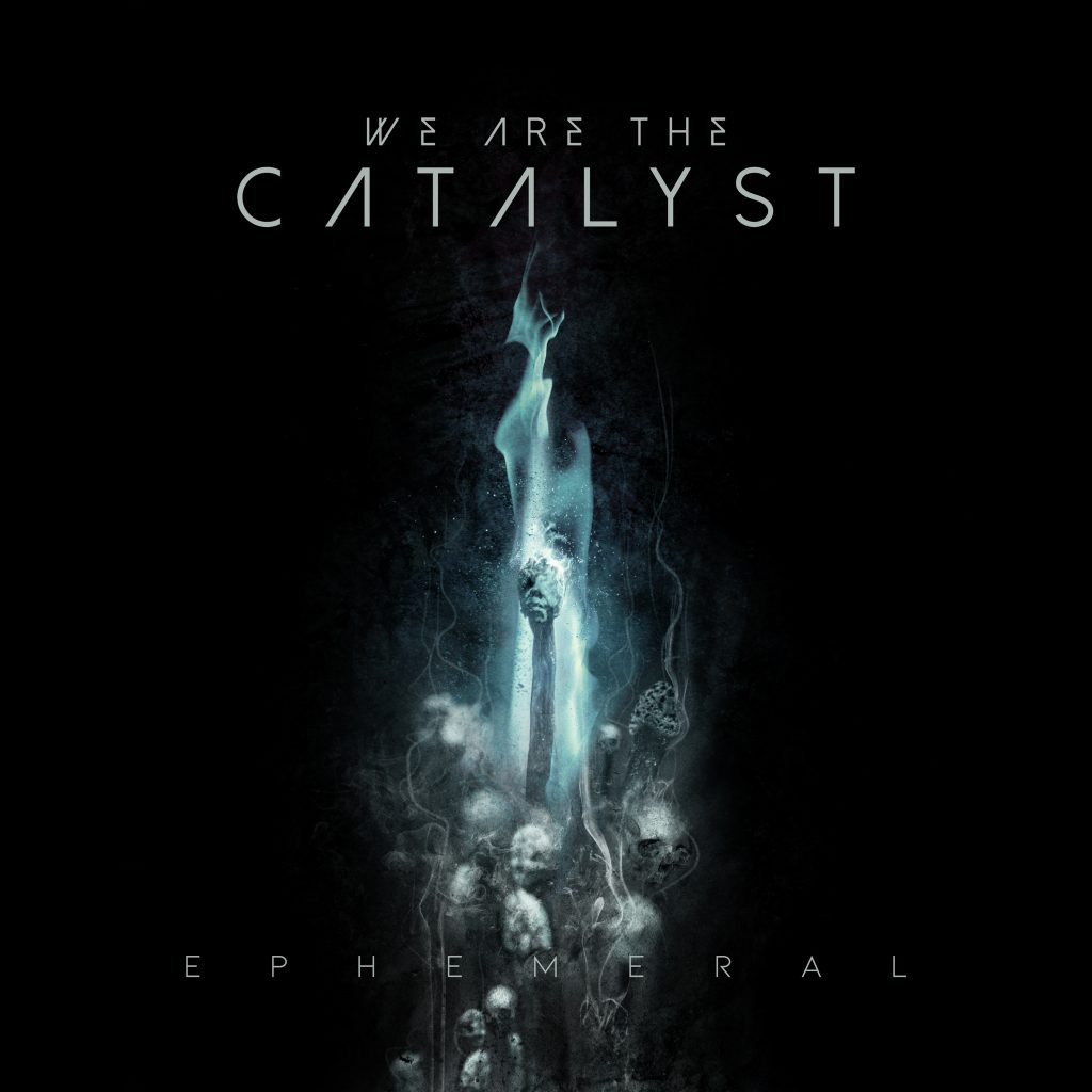 Ephemeral - WE ARE THE CATALYST