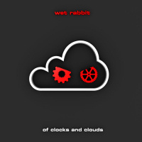 Of clocks and clouds - WET RABBIT