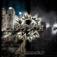 Who's Gonna Save The World - WOLFSPRING