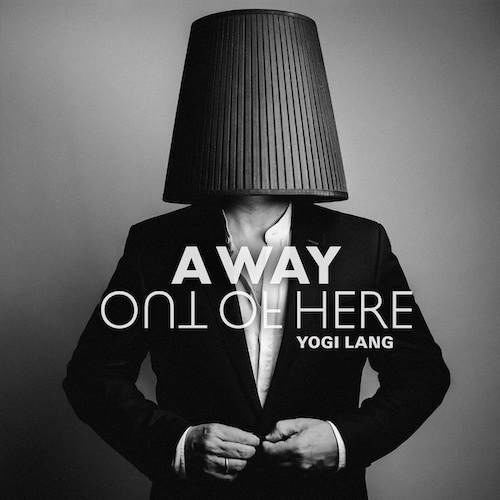 A Way Out of Here - YOGI LANG