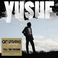 Tell 'Em I'm Gone - YUSUF(Cat Stevens)