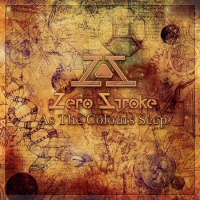 As The Colours Seep  - ZERO STROKE