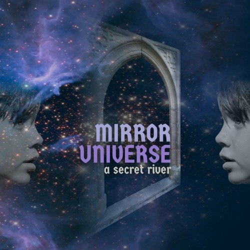 Mirror Universe - A SECRET RIVER